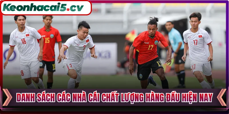 Danh sách các nhà cái chất lượng hàng đầu hiện nay