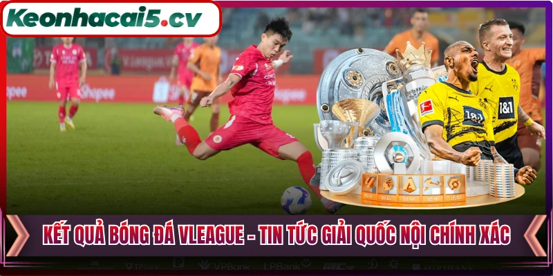Kết Quả Bóng Đá Vleague