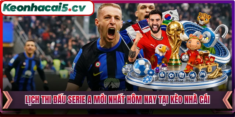 Lịch Thi Đấu Serie A