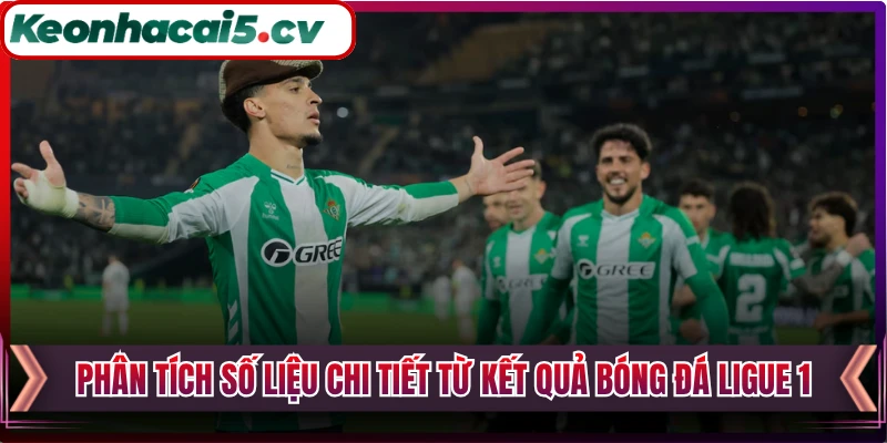 Phân tích số liệu chi tiết từ kết quả bóng đá Ligue 1
