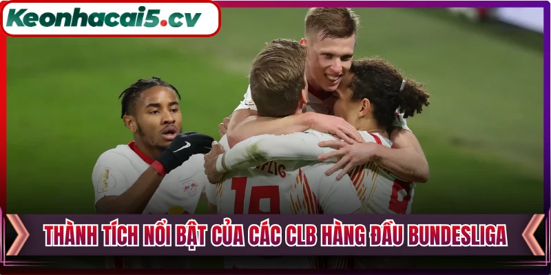 Thành tích nổi bật của các CLB hàng đầu Bundesliga